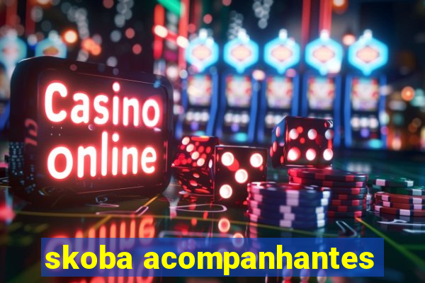 skoba acompanhantes